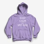 Keep-Calm-and-Spit-Fire-Hoodie-Light-Pink.jpg